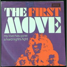 FIRST MOVE My Love Has Gone / A Hard Day's Fight (Decca – AT 10 285) Holland 1967 PS 45 (nederbeat)
